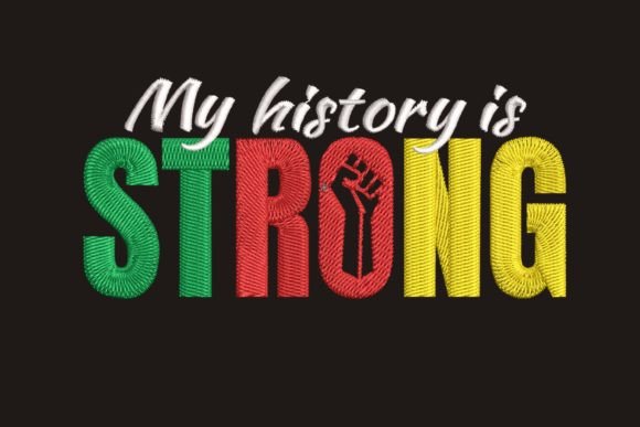 My History is Strong Embroidery Design Review